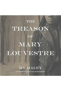 The Treason of Mary Louvestre Lib/E