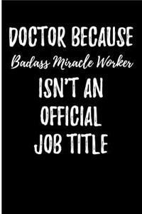 Doctor Because Badass Miracle Worker Isn't An Official Job Title