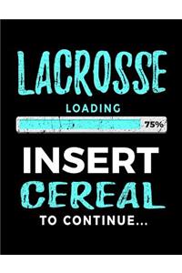 Lacrosse Loading 75% Insert Cereal To Continue