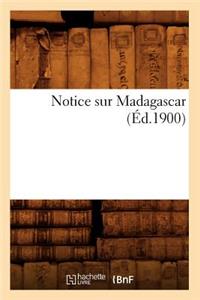 Notice Sur Madagascar (Éd.1900)