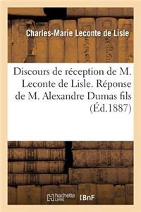 Discours de Réception de M. LeConte de Lisle. Réponse de M. Alexandre Dumas Fils