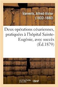 Deux Opérations Césariennes, Pratiquées À l'Hôpital Sainte-Eugénie, Avec Succès