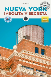 Nueva York Insólita Y Secreta