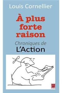 A Plus Forte Raison