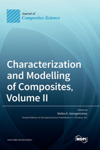 Characterization and Modelling of Composites, Volume II