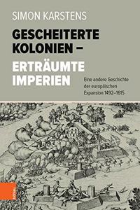 Gescheiterte Kolonien – Ertraumte Imperien