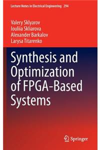 Synthesis and Optimization of Fpga-Based Systems