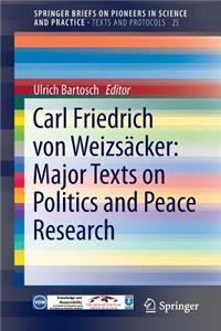 Carl Friedrich von Weizsacker: Major Texts on Politics and Peace Research