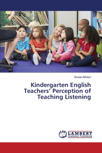 Kindergarten English Teachers' Perception of Teaching Listening