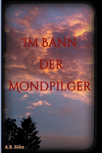 Im Bann der Mondpilger