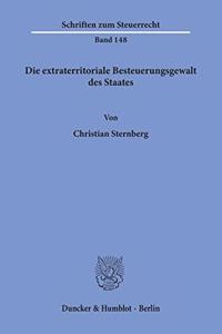 Die Extraterritoriale Besteuerungsgewalt Des Staates