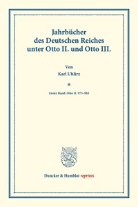 Jahrbucher Des Deutschen Reiches Unter Otto II. Und Otto III