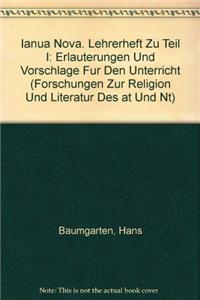 Ianua Nova. Lehrerheft Zu Teil I: Erlauterungen Und Vorschlage Fur Den Unterricht
