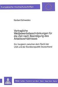 Vertragliche Wettbewerbsbeschraenkungen fuer die Zeit nach Beendigung des Arbeitsverhaeltnisses