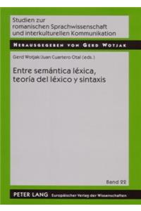 Entre Semántica Léxica, Teoría del Léxico Y Sintaxis