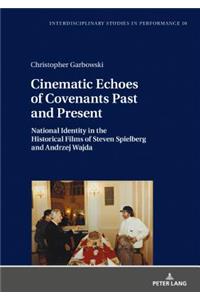 Cinematic Echoes of Covenants Past and Present: National Identity in the Historical Films of Steven Spielberg and Andrzej Wajda