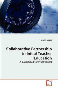 Collaborative Partnership in Initial Teacher Education