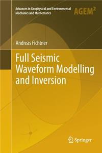 Full Seismic Waveform Modelling and Inversion