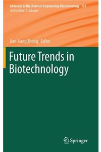 Future Trends in Biotechnology