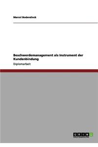 Beschwerdemanagement als Instrument der Kundenbindung