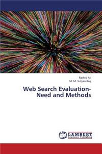 Web Search Evaluation- Need and Methods