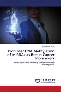 Promoter DNA Methylation of miRNAs as Breast Cancer Biomarkers