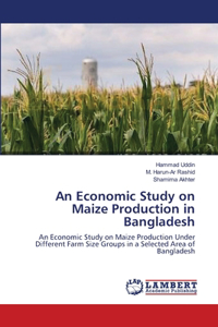 Economic Study on Maize Production in Bangladesh