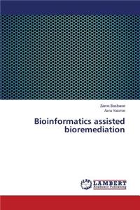Bioinformatics assisted bioremediation