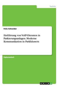 Einführung von VoIP-Diensten in Parkierungsanlagen. Moderne Kommunikation in Parkhäusern