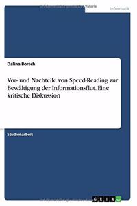 Vor- und Nachteile von Speed-Reading zur Bewältigung der Informationsflut. Eine kritische Diskussion