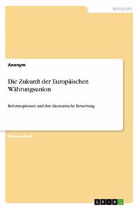 Zukunft der Europäischen Währungsunion