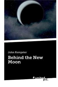Behind the New Moon