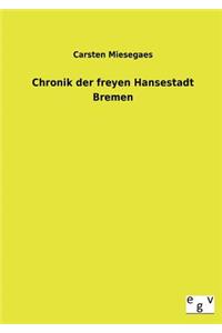 Chronik Der Freyen Hansestadt Bremen