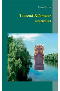 Tausend Kilometer westwärts