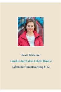 Leuchte durch dein Leben! Band 2
