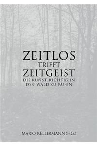 Zeitlos trifft Zeitgeist
