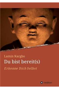 Du bist bereit(s)