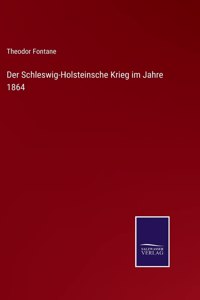 Schleswig-Holsteinsche Krieg im Jahre 1864