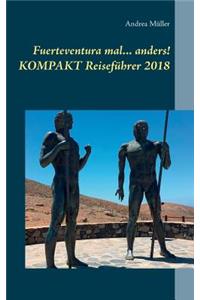 Fuerteventura mal ... anders! Kompakt Reiseführer 2018