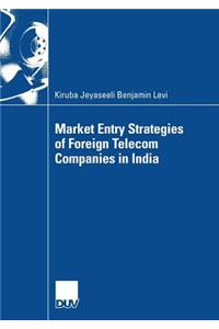 Market Entry Strategies of Foreign Telecom Companies in India