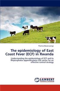 The Epidemiology of East Coast Fever (Ecf) in Rwanda