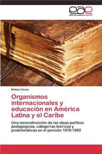 Organismos internacionales y educación en América Latina y el Caribe