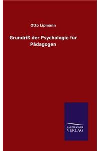 Grundriß der Psychologie für Pädagogen