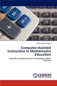 Computer-Assisted Instruction in Mathematics Education