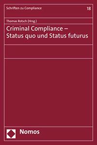 Criminal Compliance - Status Quo Und Status Futurus