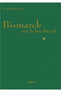 Bismarck am Schreibtisch