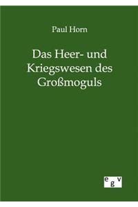 Das Heer- und Kriegswesen des Großmoguls