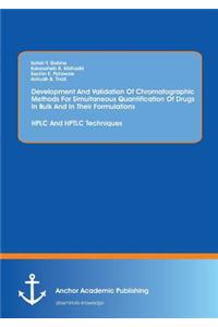 Development And Validation Of Chromatographic Methods For Simultaneous Quantification Of Drugs In Bulk And In Their Formulations