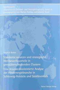 Standortressourcen Und Strategische Wettbewerbsvorteile in Grenzuberschreitenden Clustern