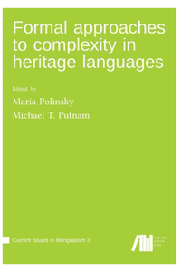 Formal approaches to complexity in heritage language grammars